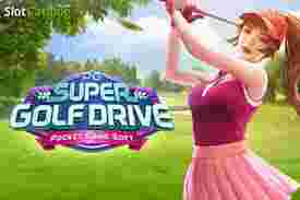 Super Golf Drive Game Slot Online