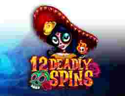 12 Deadly Spins Game Slot Online