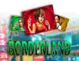 Borderland Game Slot Online - Permainan slot online sudah jadi salah satu wujud hiburan digital yang sangat disukai di semua bumi.